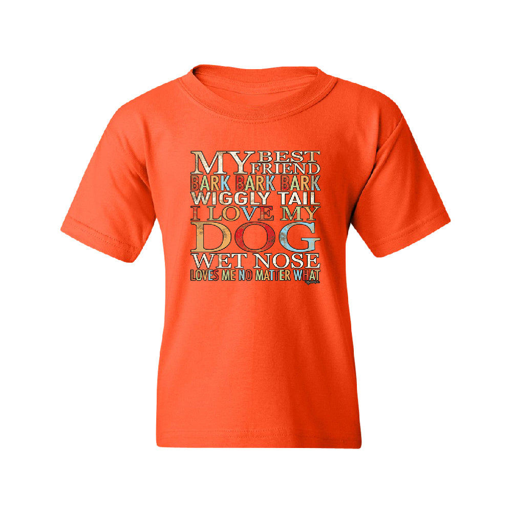 My Best Friend I Love My Dog Wet Nose Youth T-Shirt 