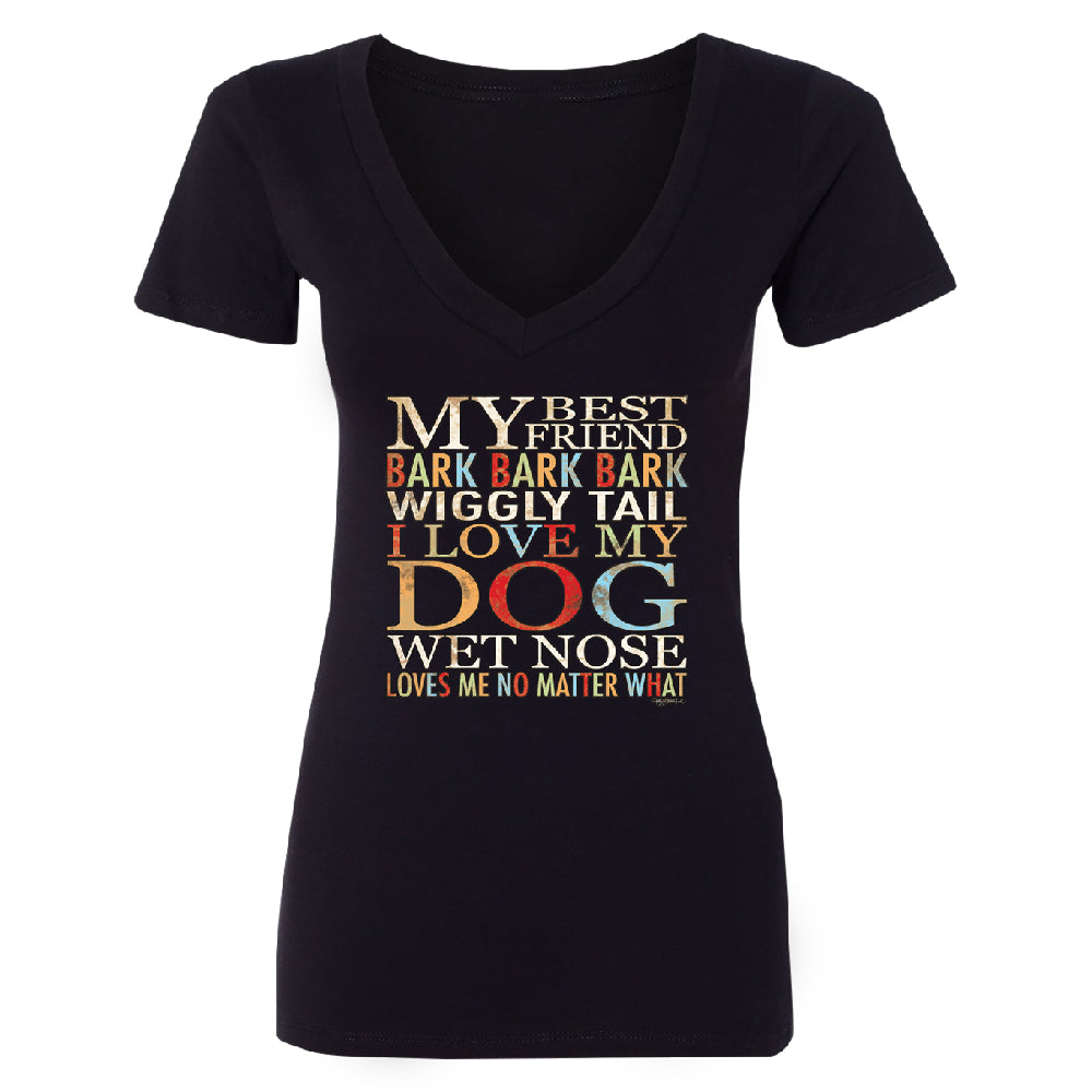 My Best Friend I Love My Dog Wet Nose Women's Deep V-neck Lovely Dogs Tee 