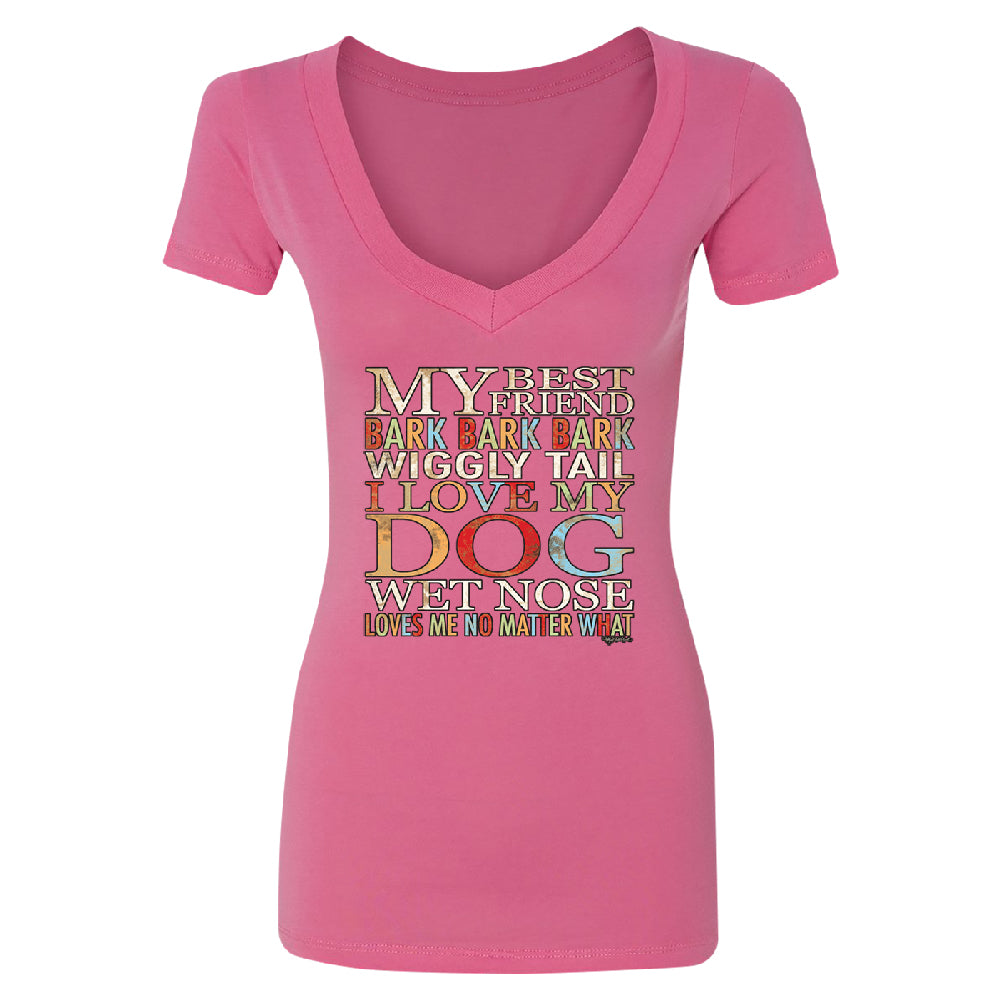 My Best Friend I Love My Dog Wet Nose Women's Deep V-neck Lovely Dogs Tee 