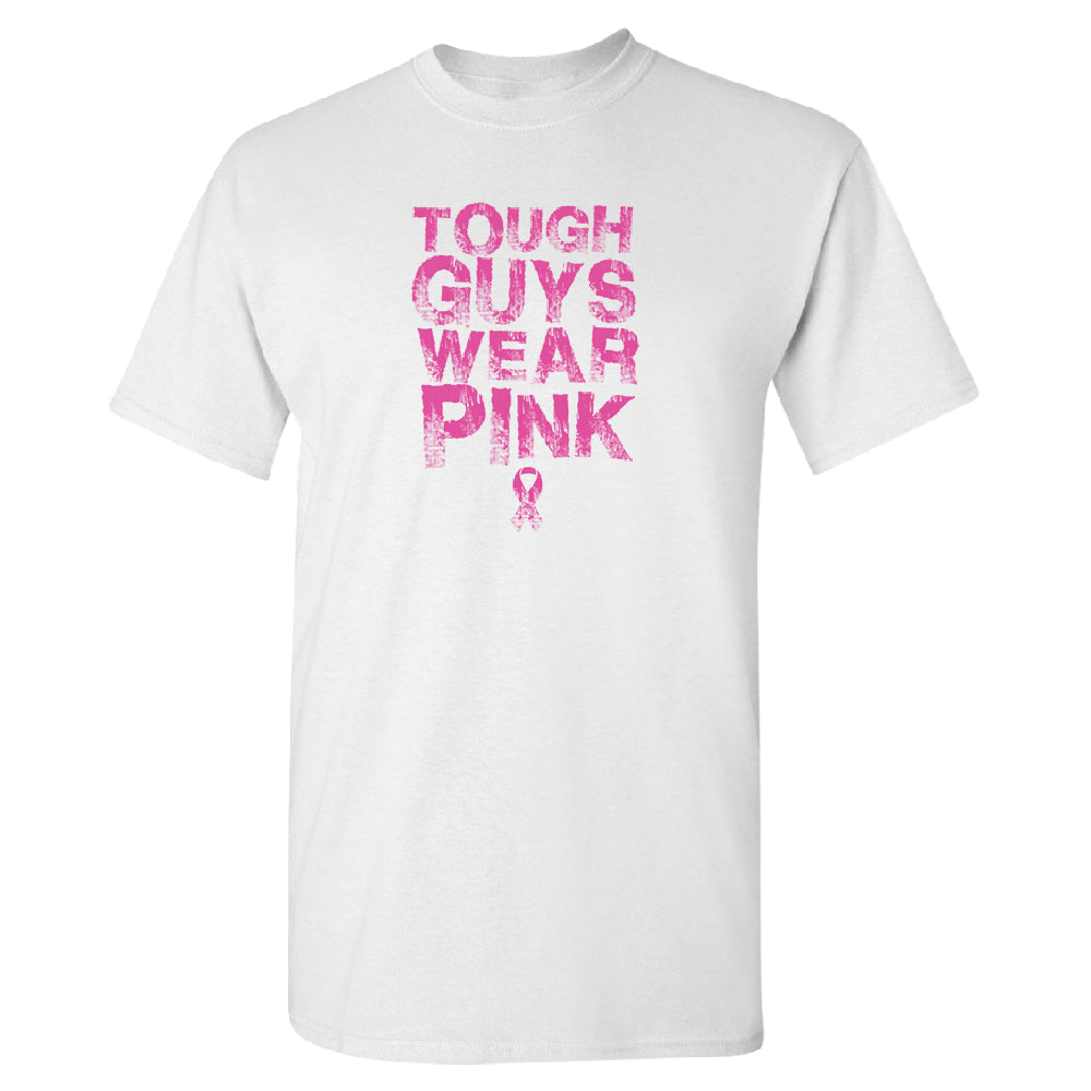 Tough Guys Wear Pink Men's T-Shirt 