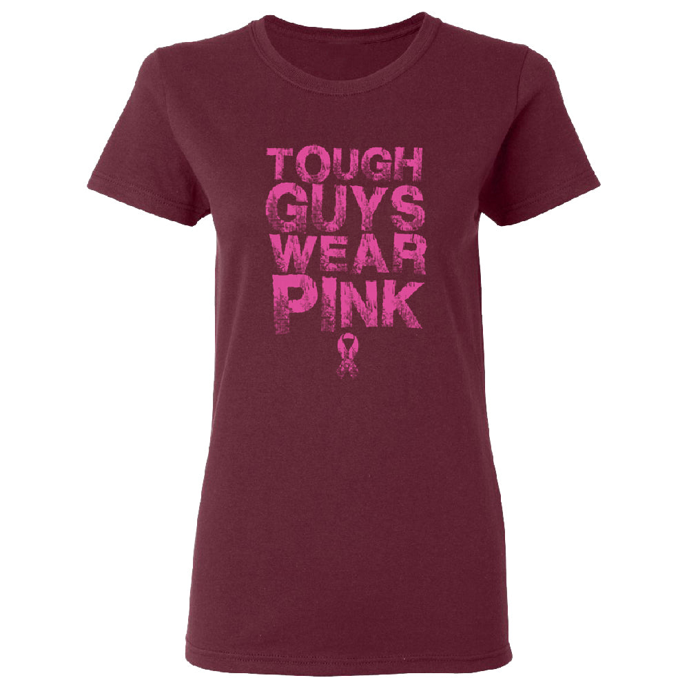 Tough Guys Wear Pink Women's T-Shirt 