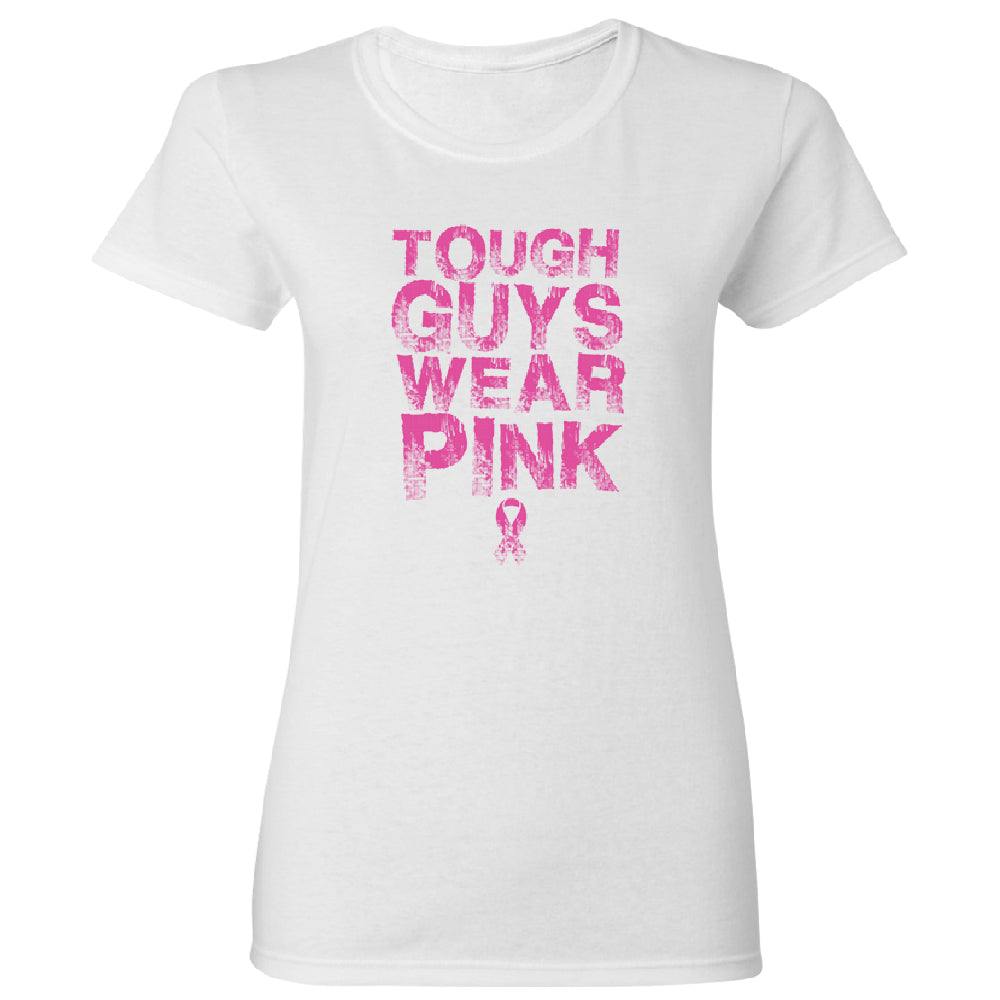 Tough Guys Wear Pink Women's T-Shirt 