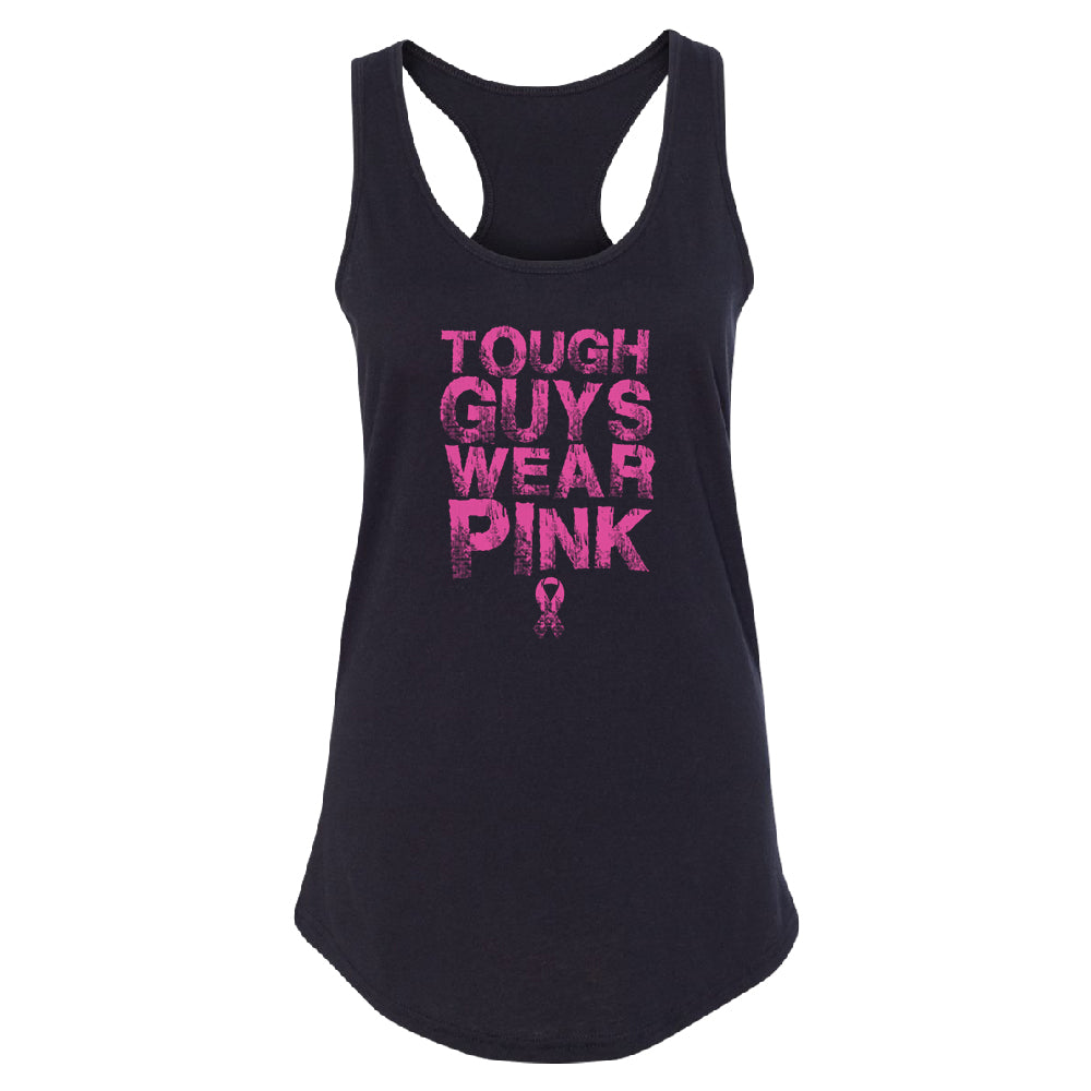 Tough Guys Wear Pink Women's Racerback Breast Cancer Awareness Shirt 