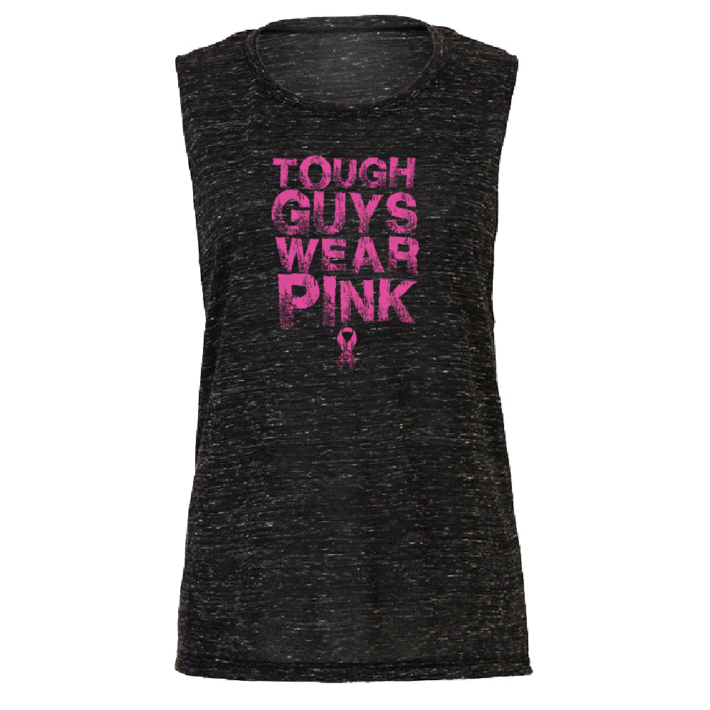 Tough Guys Wear Pink Women's Muscle Tank Breast Cancer Awareness Tee 