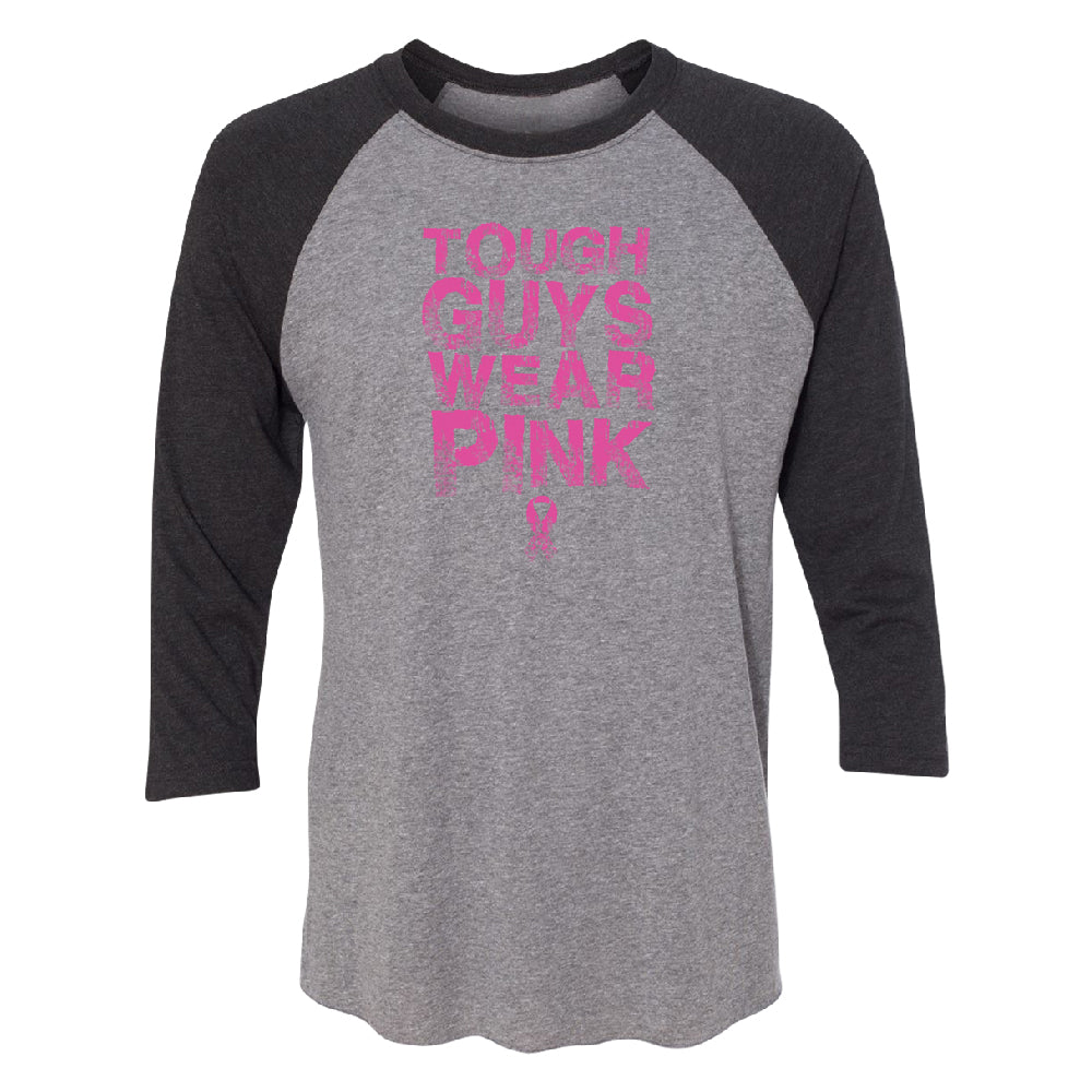 Tough Guys Wear Pink 3/4 Raglan Tee 