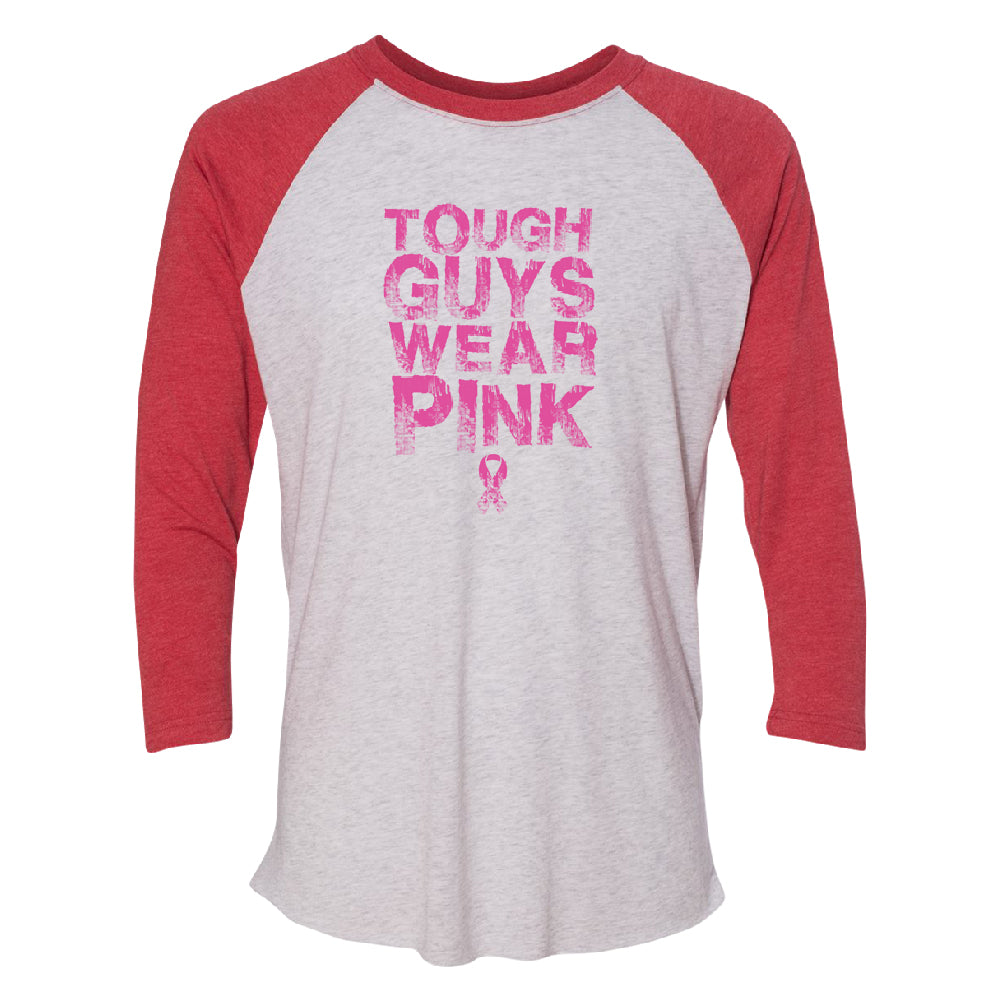 Tough Guys Wear Pink 3/4 Raglan Tee 