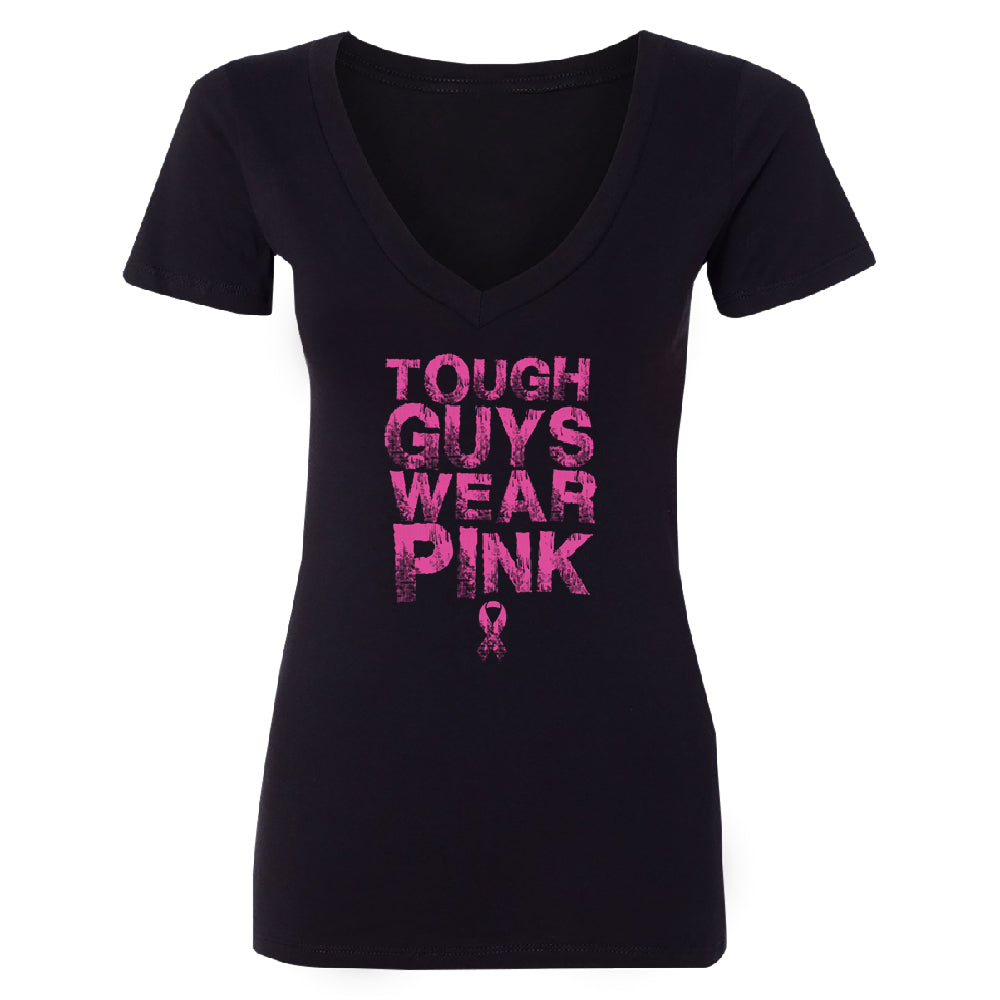 Tough Guys Wear Pink Women's Deep V-neck Breast Cancer Awareness Tee 