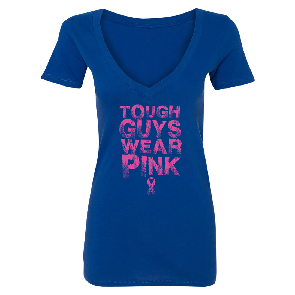 Tough Guys Wear Pink Women's Deep V-neck Breast Cancer Awareness Tee 