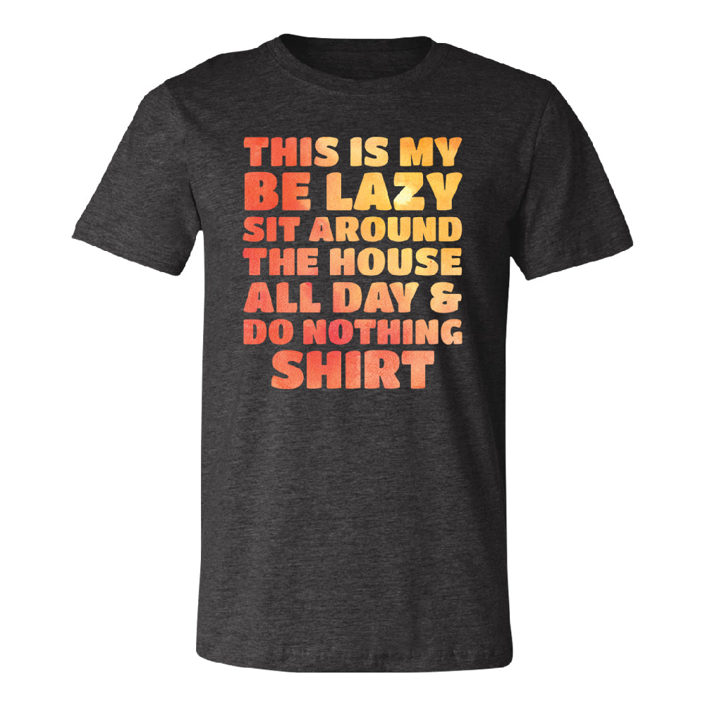 This is My Be Lazy and Do Nothing Day Men's T-Shirt 