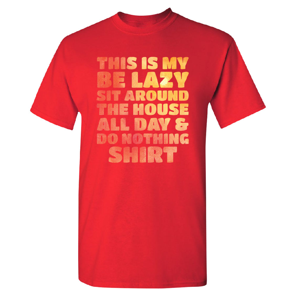 This is My Be Lazy and Do Nothing Day Men's T-Shirt 