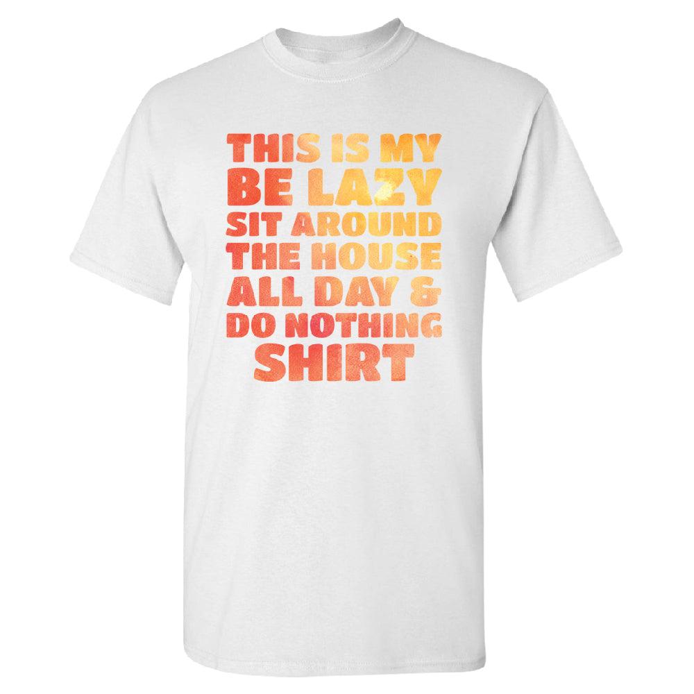 This is My Be Lazy and Do Nothing Day Men's T-Shirt 