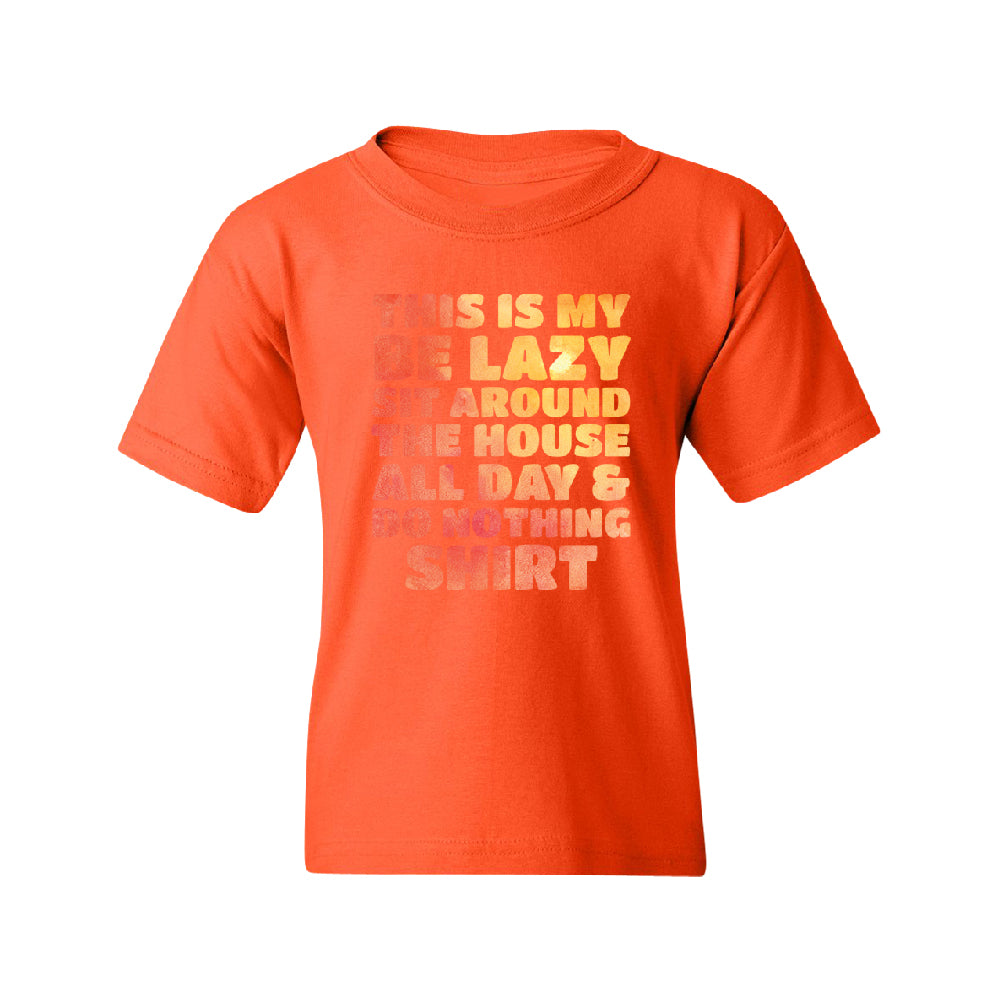 This is My Be Lazy and Do Nothing Day Youth T-Shirt 