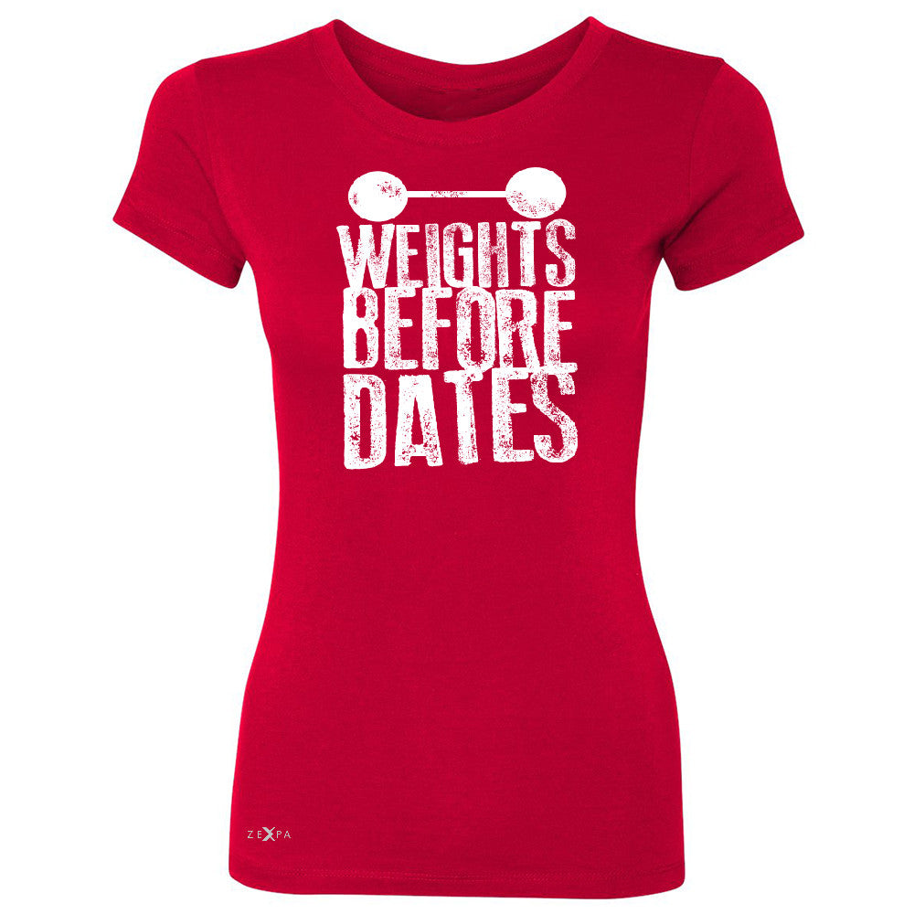 Weights Before Dates Women's T-shirt Cool Bodybuilding Gym Fitness Tee - Zexpa Apparel - 4