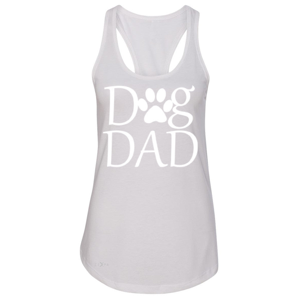 Dog Dad Women's Racerback Father's Day Dog Owner Cool Sleeveless - Zexpa Apparel - 4