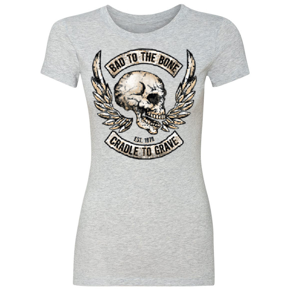 Bad To The Bone Cradle To Grave Women's T-shirt Biker Tee - Zexpa Apparel Halloween Christmas Shirts