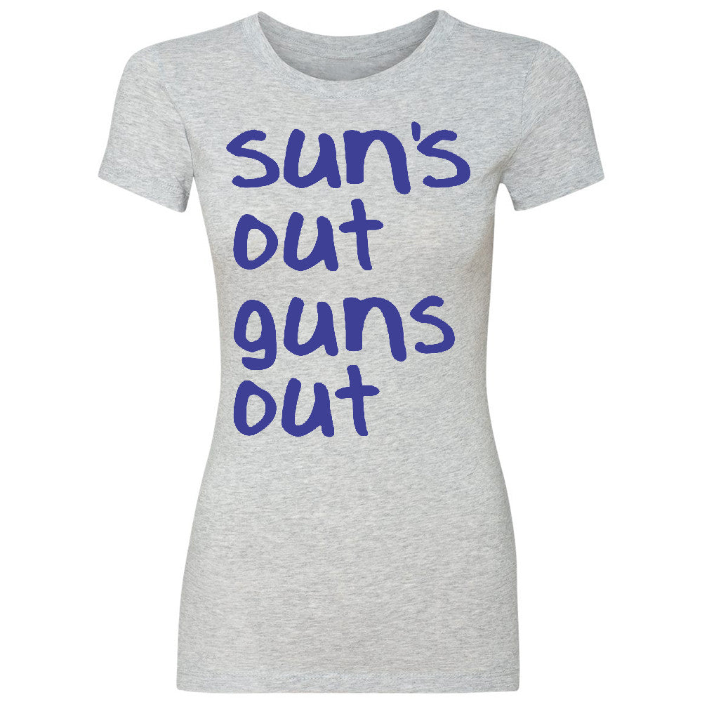 Sun's Out Guns Out Women's T-shirt Gym Fitness 22 Jump Street Tee - Zexpa Apparel - 2