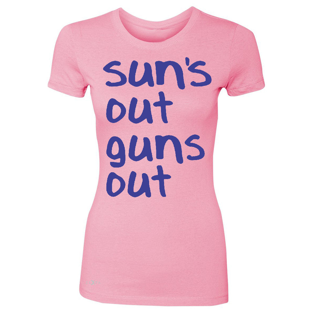 Sun's Out Guns Out Women's T-shirt Gym Fitness 22 Jump Street Tee - Zexpa Apparel - 3