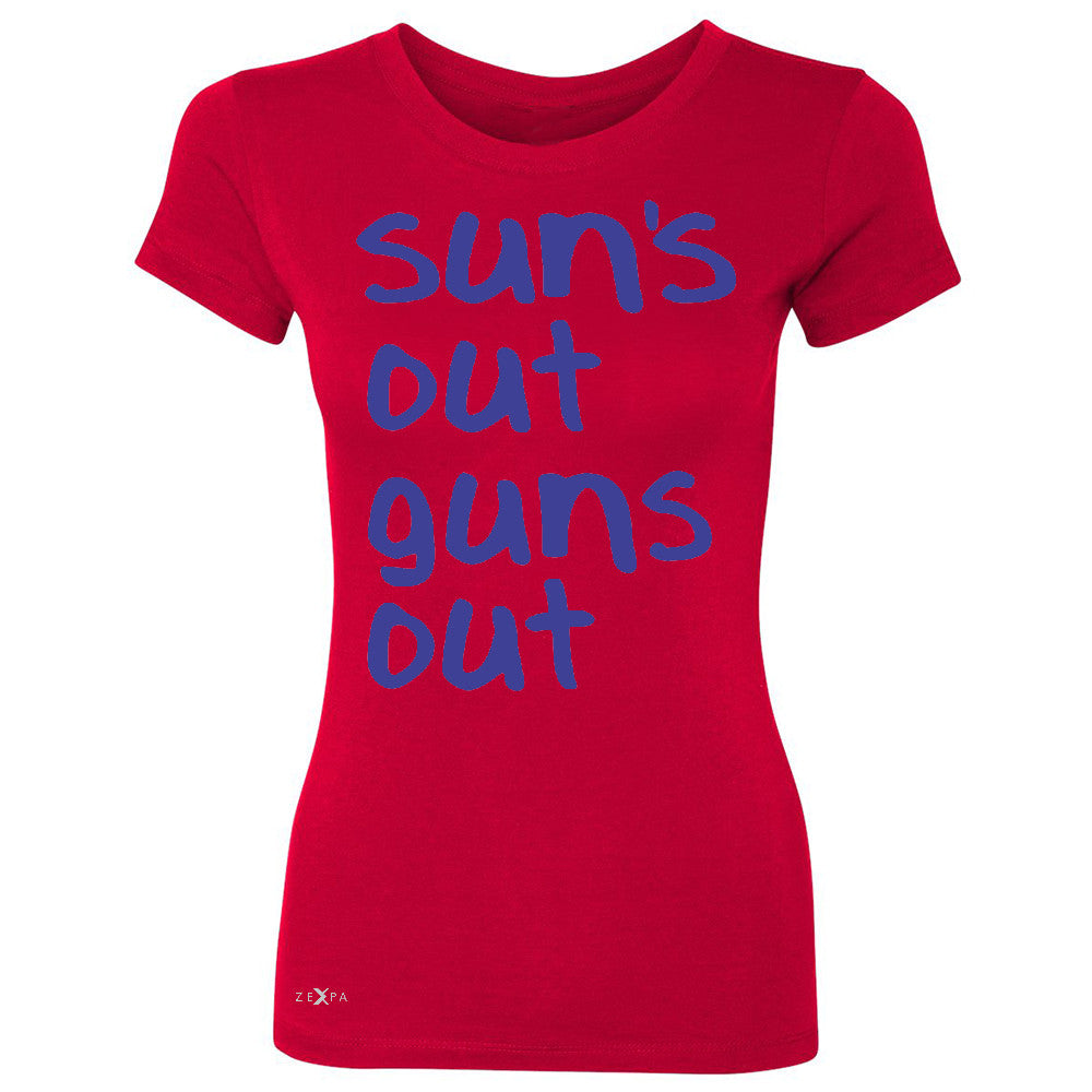 Sun's Out Guns Out Women's T-shirt Gym Fitness 22 Jump Street Tee - Zexpa Apparel - 4