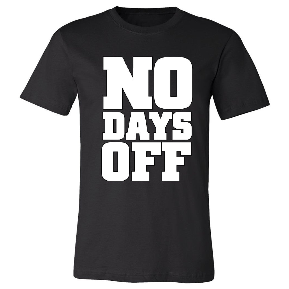 No Days Off Men's T-shirt Workout Gym Running Fitness Novelty Tee - Zexpa Apparel - 1