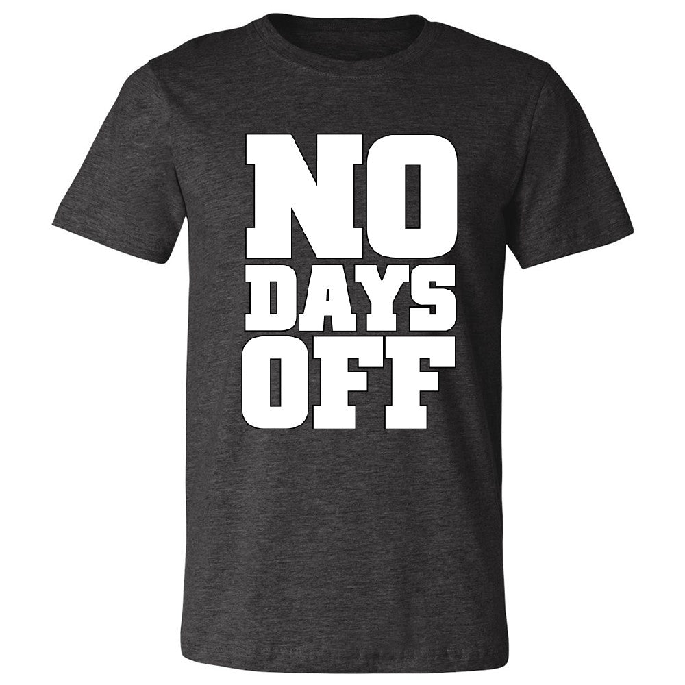 No Days Off Men's T-shirt Workout Gym Running Fitness Novelty Tee - Zexpa Apparel - 2
