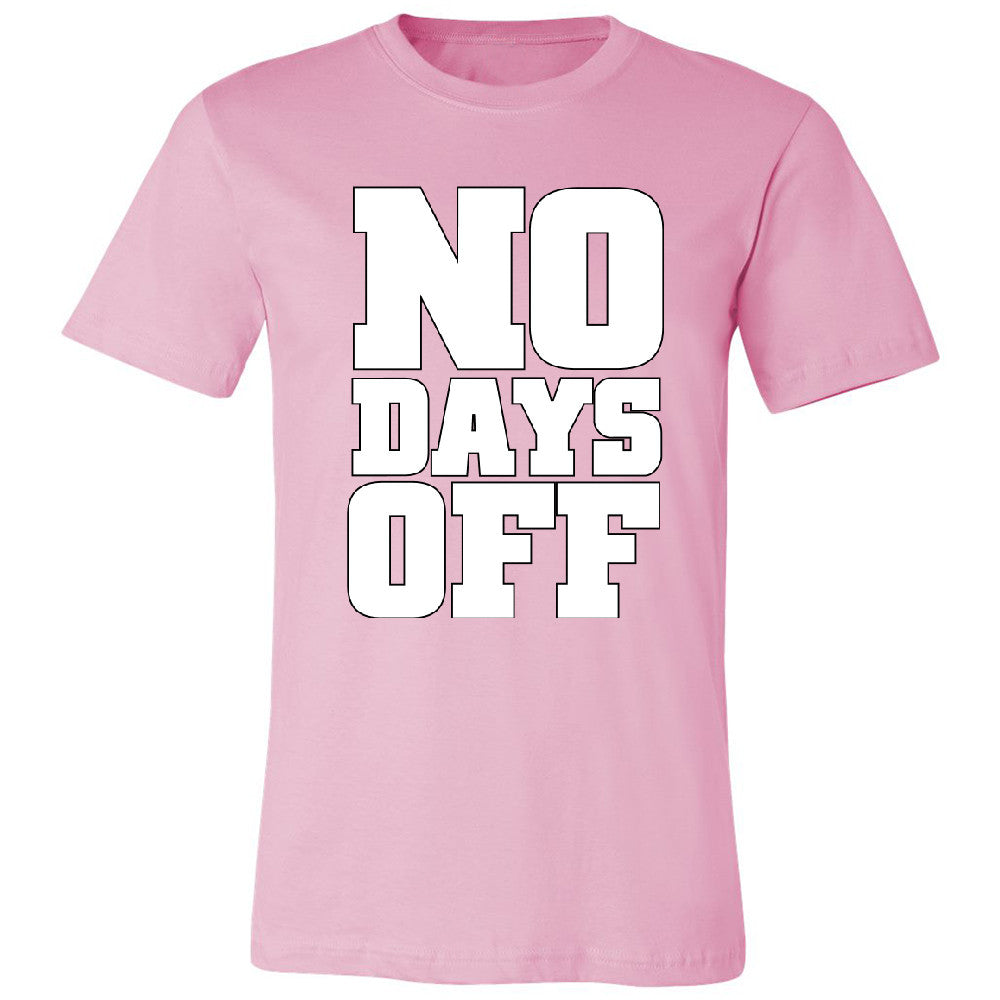 No Days Off Men's T-shirt Workout Gym Running Fitness Novelty Tee - Zexpa Apparel - 4