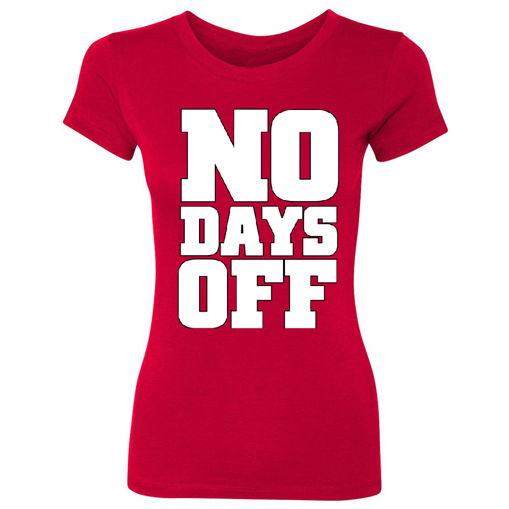 No Days Off Women's T-shirt Workout Gym Running Fitness Novelty Tee - Zexpa Apparel - 4
