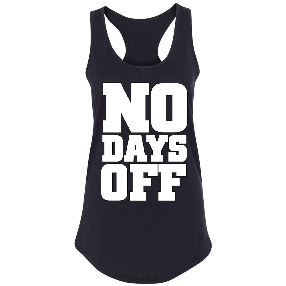 No Days Off Women's Racerback Workout Gym Running Fitness Novelty Sleeveless - Zexpa Apparel - 1