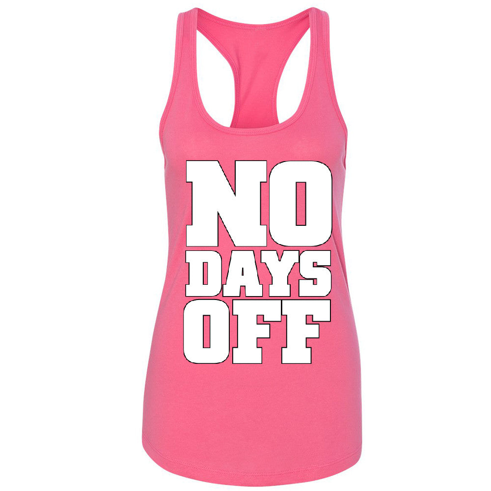 No Days Off Women's Racerback Workout Gym Running Fitness Novelty Sleeveless - Zexpa Apparel - 2
