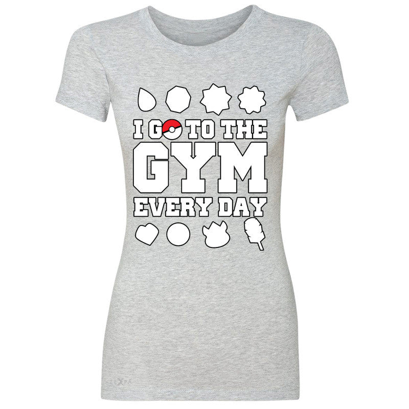 I Go To The Gym Every Day Women's T-shirt Poke Shirt Fan Tee - Zexpa Apparel - 2