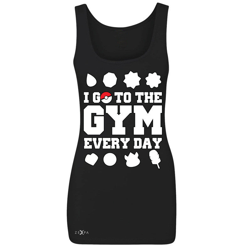 I Go To The Gym Every Day Women's Tank Top Poke Shirt Fan Sleeveless - Zexpa Apparel - 1