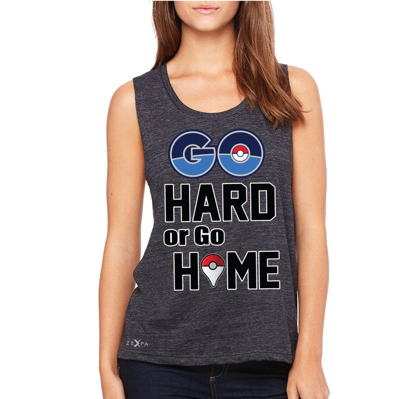 Go Hard Or Go Home Women's Muscle Tee Poke Shirt Fan Sleeveless - Zexpa Apparel