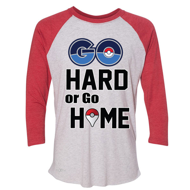 Go Hard Or Go Home 3/4 Sleevee Raglan Tee Poke Shirt Fan Tee - Zexpa Apparel - 2