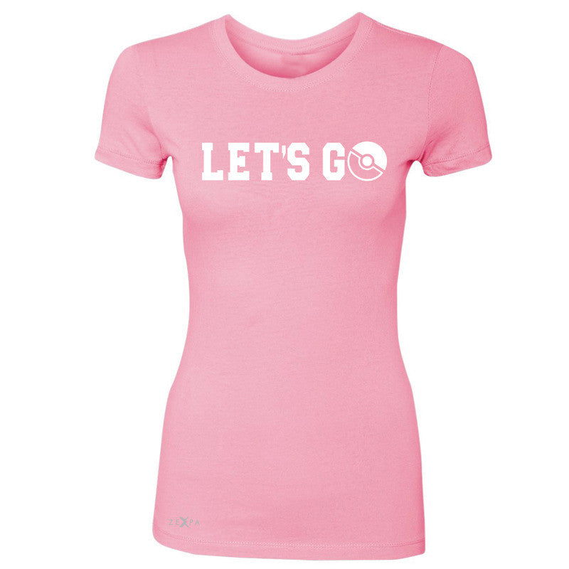 Let's Go - Gotcha Women's T-shirt Poke Shirt Fan Tee - Zexpa Apparel - 3