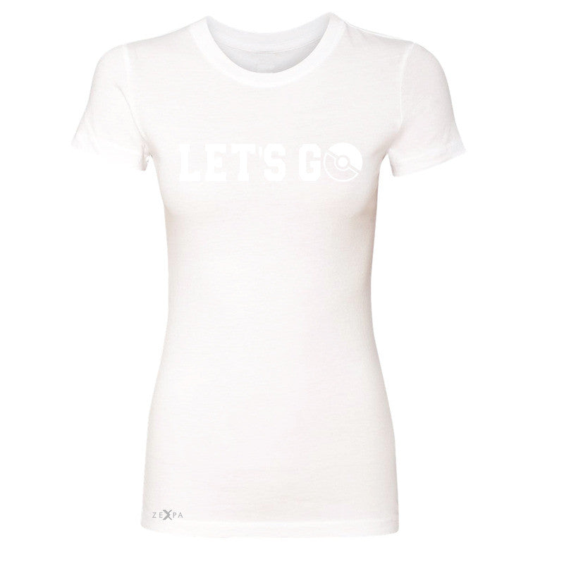 Let's Go - Gotcha Women's T-shirt Poke Shirt Fan Tee - Zexpa Apparel - 5