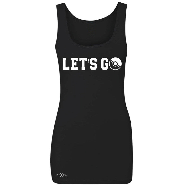 Let's Go - Gotcha Women's Tank Top Poke Shirt Fan Sleeveless - Zexpa Apparel - 1