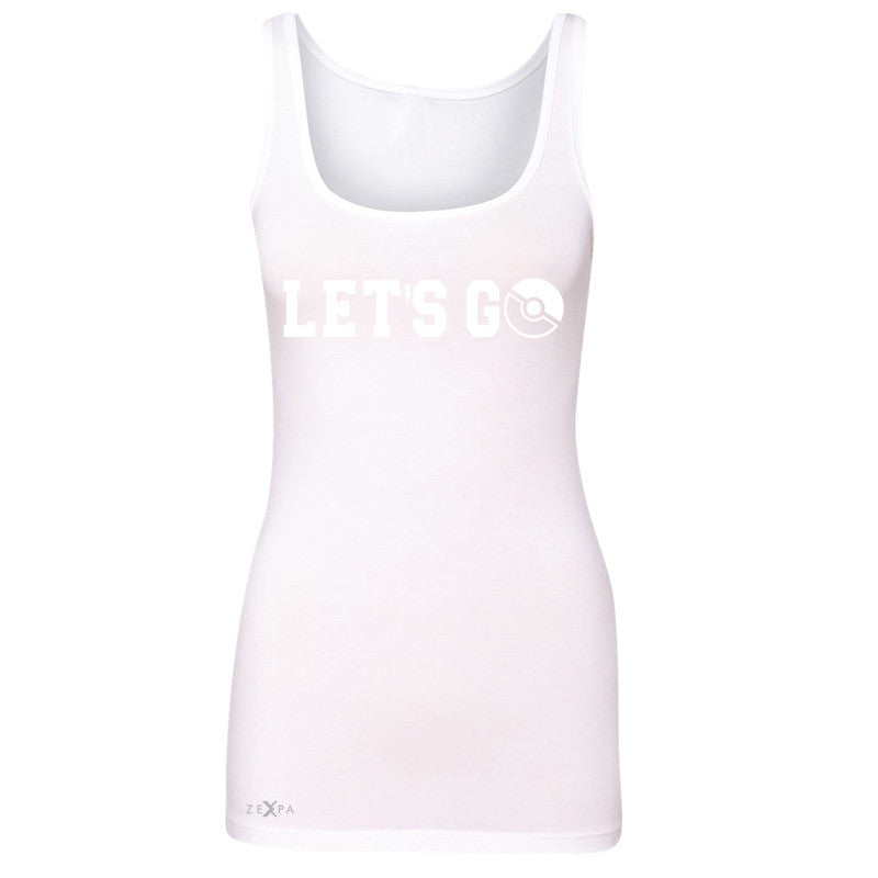 Let's Go - Gotcha Women's Tank Top Poke Shirt Fan Sleeveless - Zexpa Apparel - 4