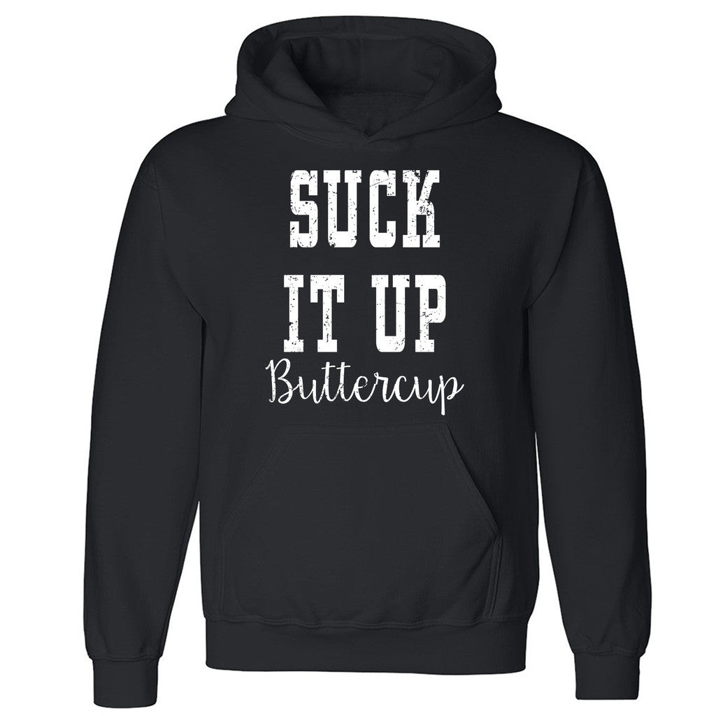 Zexpa Apparelâ„¢ Suck It  Up Buttercup Unisex Hoodie Funny Saying You Can't Be Hooded Sweatshirt