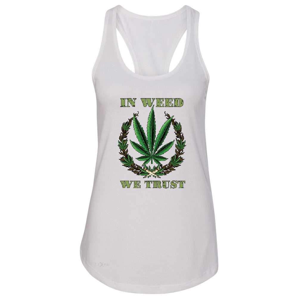 In Weed We Trust Women's Racerback Dope Cannabis Legalize It Sleeveless - Zexpa Apparel - 4