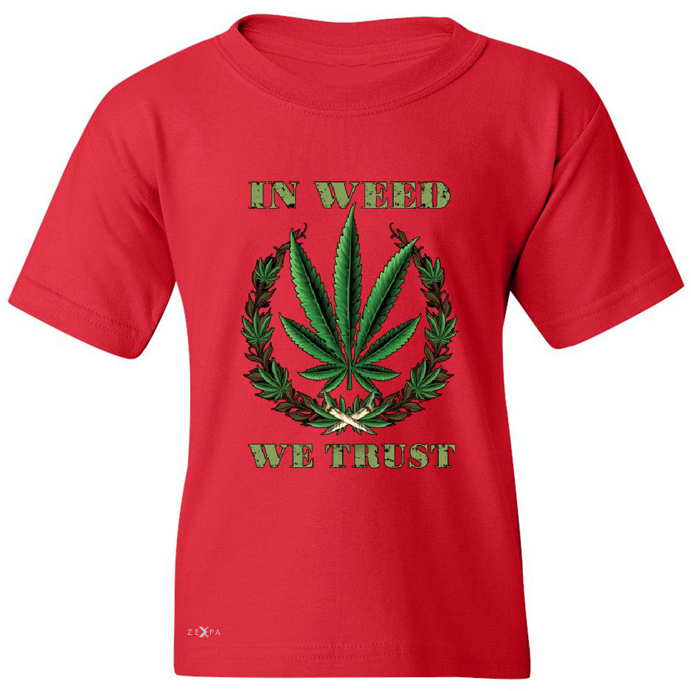 In Weed We Trust Youth T-shirt Dope Cannabis Legalize It Tee - Zexpa Apparel - 4