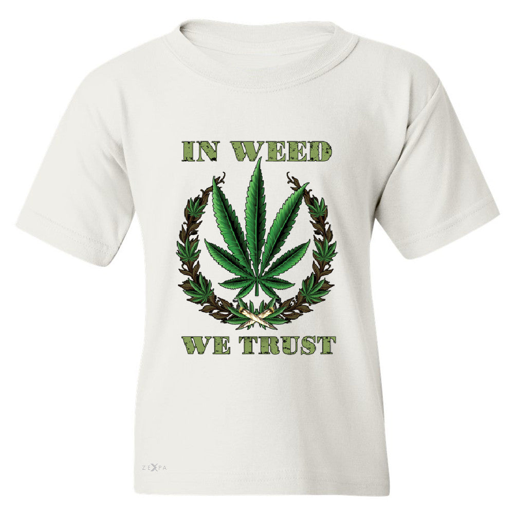 In Weed We Trust Youth T-shirt Dope Cannabis Legalize It Tee - Zexpa Apparel - 5