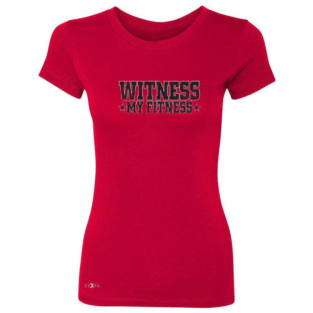 Wiitness My Fitness Women's T-shirt Gym Workout Motivation Tee - Zexpa Apparel - 4