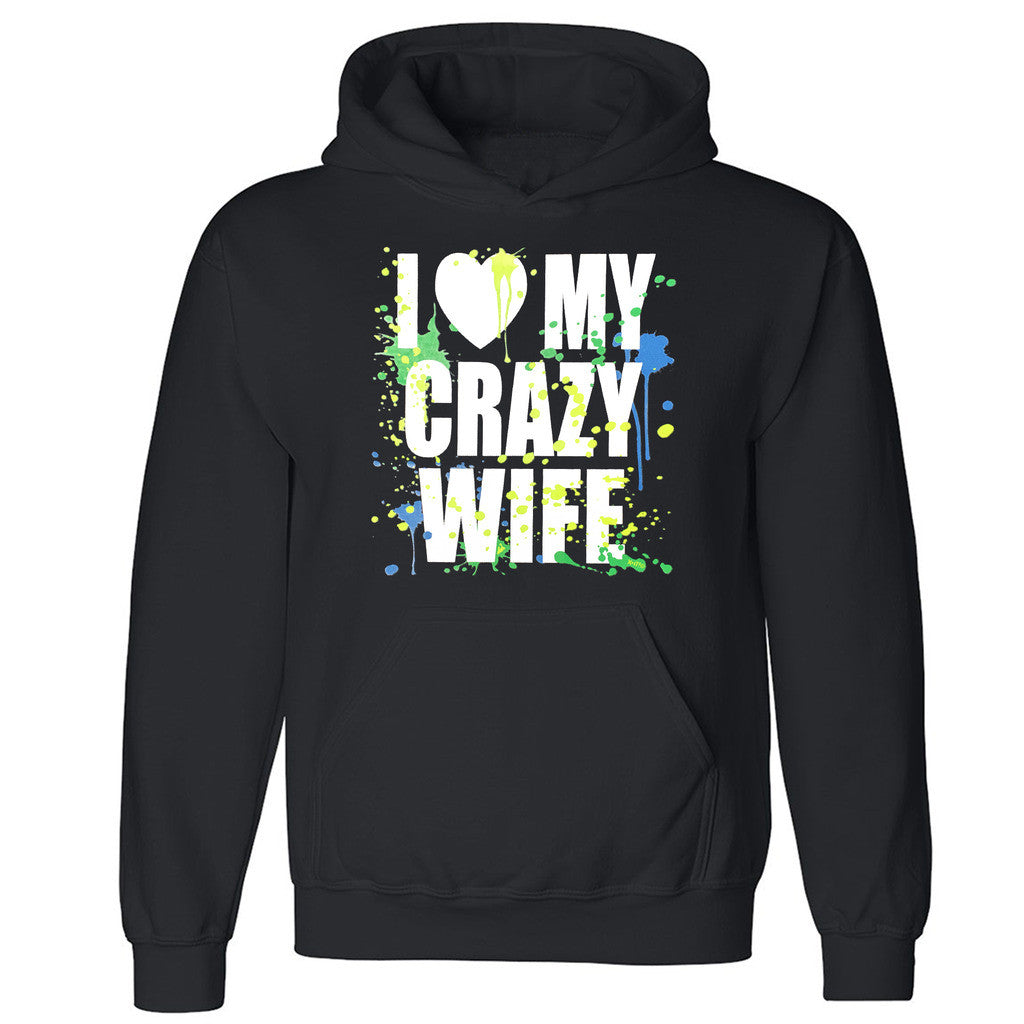 Zexpa Apparelâ„¢I Love My Crazy Wife Unisex Hoodie Color Paint Couple Matching Hooded Sweatshirt