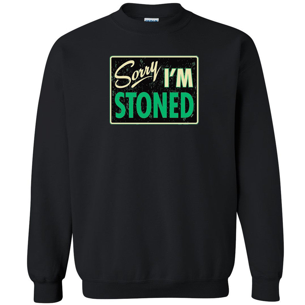 Sorry I'm Stoned Unisex Crewneck Dope Weed Smoker Funny Cool Sweatshirt - Zexpa Apparel