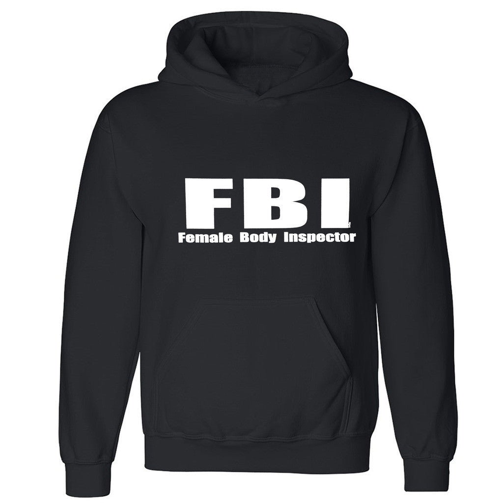 Female Body Inspector Unisex Hoodie FBI Funny Humor Cool Hooded Sweatshirt - Zexpa Apparel