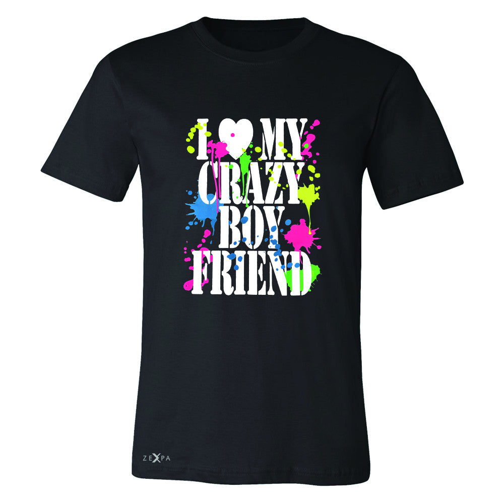 I Love My Crazy Boyfriend Valentines Day Men's T-shirt Couple Tee - Zexpa Apparel - 1