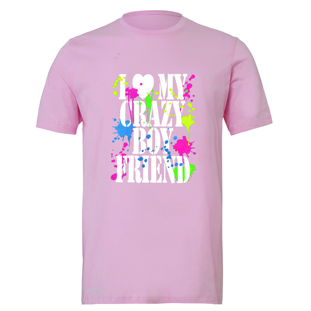 I Love My Crazy Boyfriend Valentines Day Men's T-shirt Couple Tee - Zexpa Apparel - 4