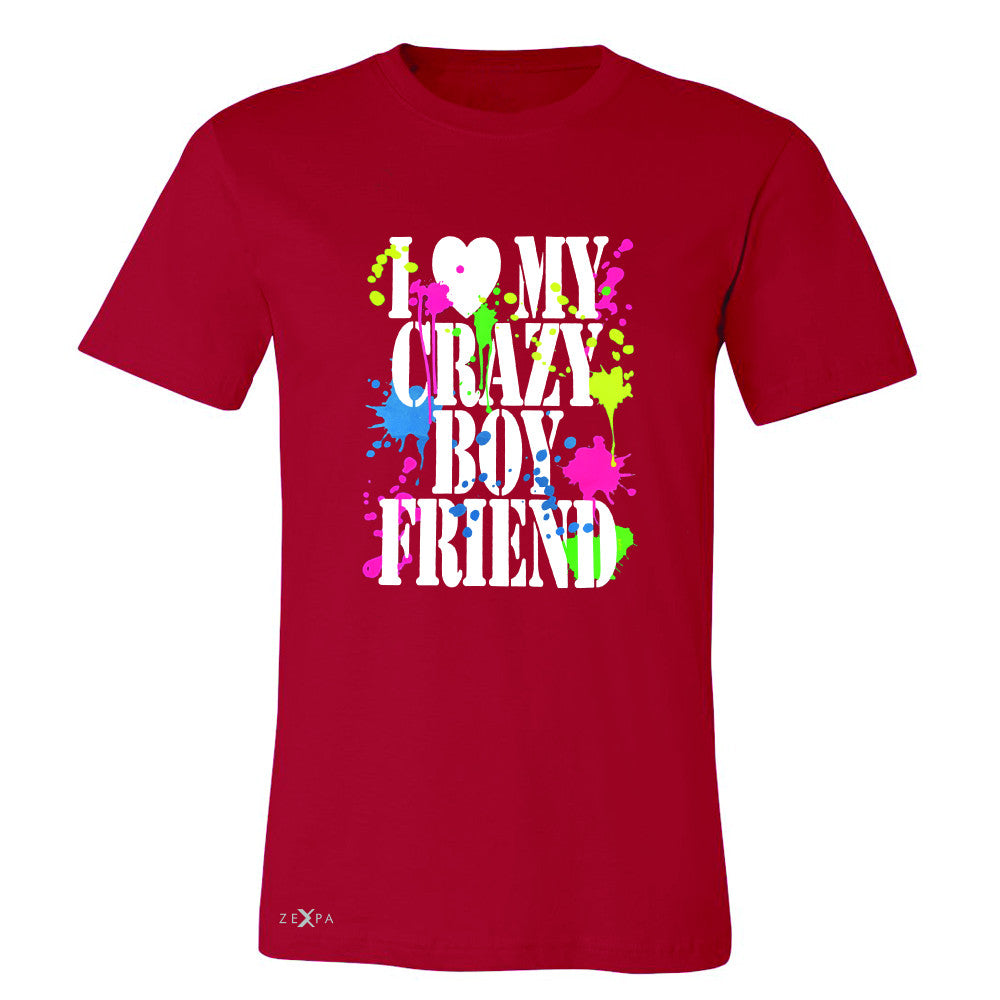 I Love My Crazy Boyfriend Valentines Day Men's T-shirt Couple Tee - Zexpa Apparel - 5