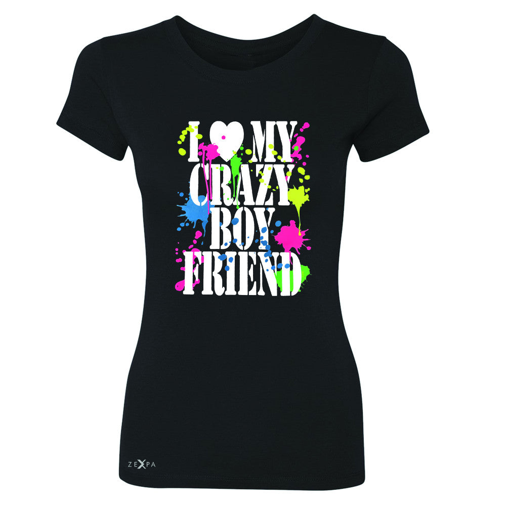 I Love My Crazy Boyfriend Valentines Day Women's T-shirt Couple Tee - Zexpa Apparel - 1