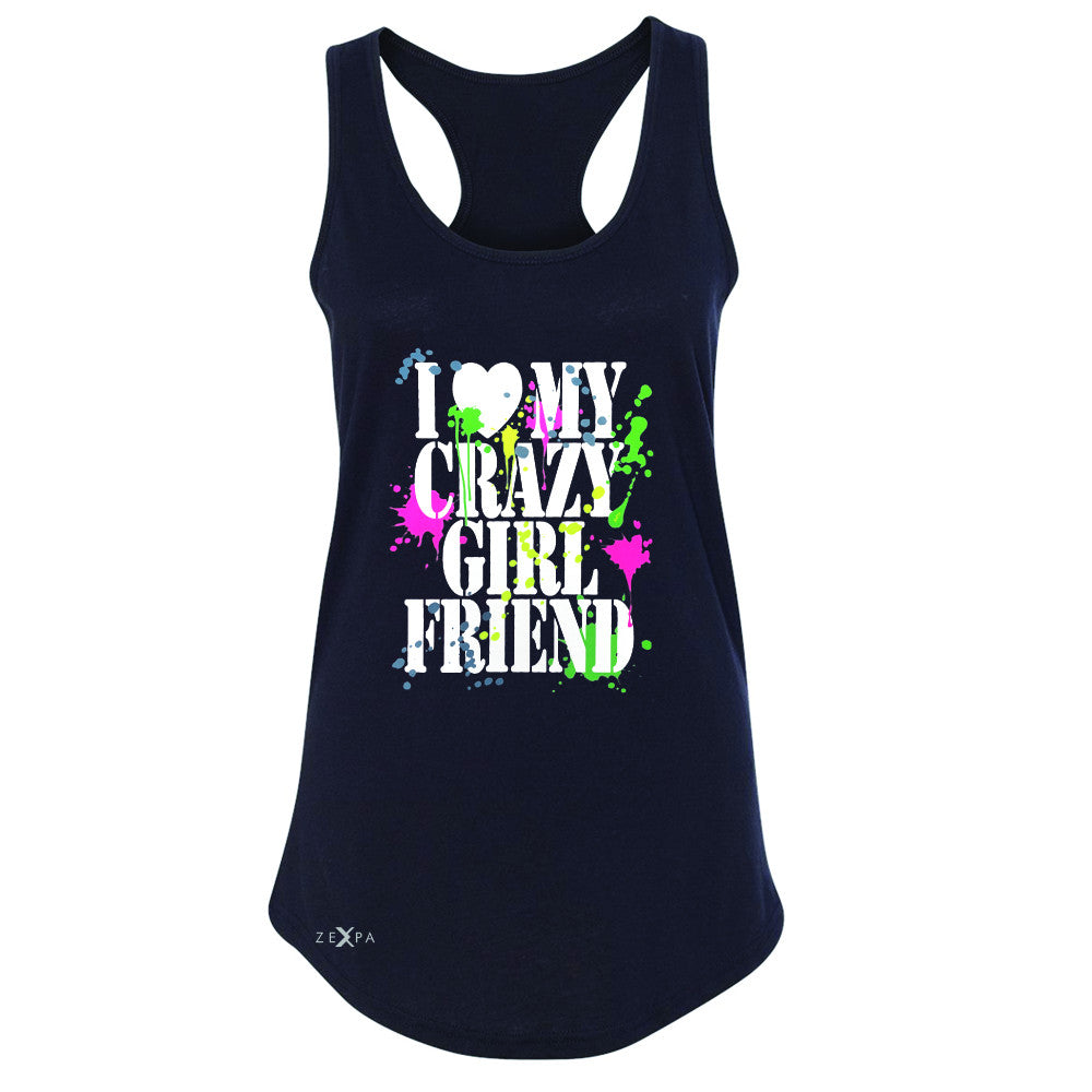 I Love My Crazy Girlfriend Valentines Day Women's Racerback Couple Sleeveless - Zexpa Apparel - 1