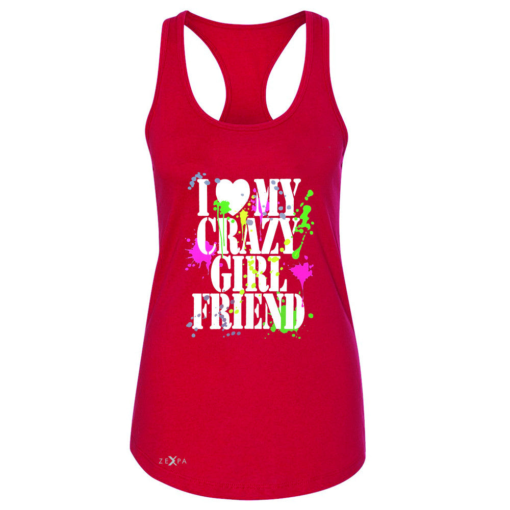 I Love My Crazy Girlfriend Valentines Day Women's Racerback Couple Sleeveless - Zexpa Apparel - 3